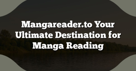 Mangareader.to Your Ultimate Destination for Manga Reading