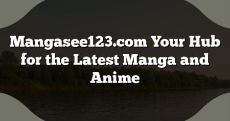 Mangasee123.com Your Hub for the Latest Manga and Anime