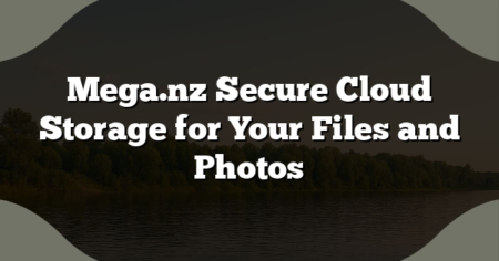 Mega.nz Secure Cloud Storage for Your Files and Photos