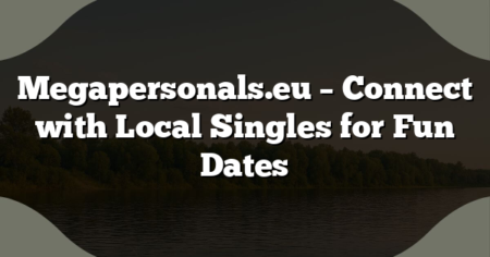Megapersonals.eu – Connect with Local Singles for Fun Dates