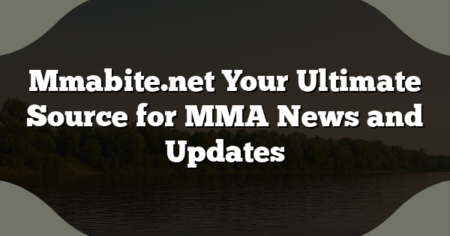 Mmabite.net Your Ultimate Source for MMA News and Updates