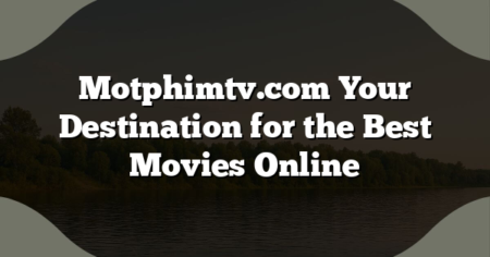 Motphimtv.com Your Destination for the Best Movies Online