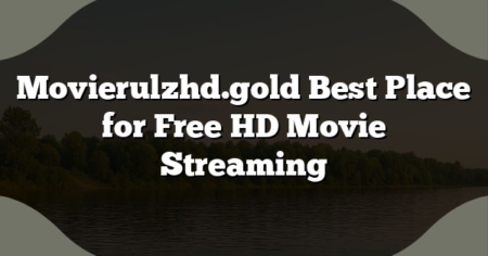 Movierulzhd.gold Best Place for Free HD Movie Streaming