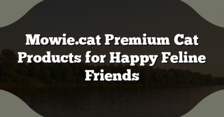 Mowie.cat Premium Cat Products for Happy Feline Friends