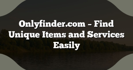 Onlyfinder.com – Find Unique Items and Services Easily