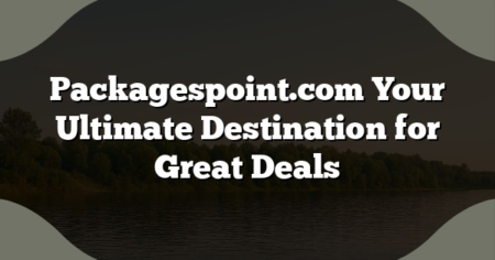Packagespoint.com Your Ultimate Destination for Great Deals