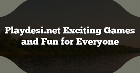 Playdesi.net Exciting Games and Fun for Everyone