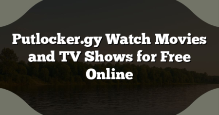 Putlocker.gy Watch Movies and TV Shows for Free Online
