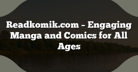 Readkomik.com – Engaging Manga and Comics for All Ages