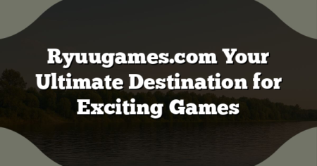 Ryuugames.com Your Ultimate Destination for Exciting Games
