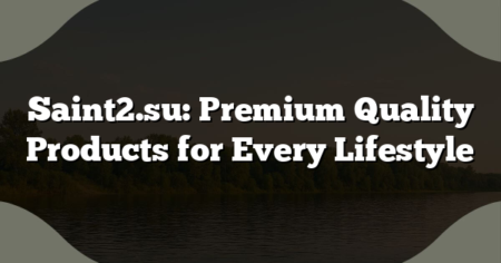 Saint2.su: Premium Quality Products for Every Lifestyle