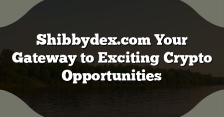 Shibbydex.com Your Gateway to Exciting Crypto Opportunities