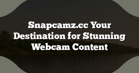 Snapcamz.cc Your Destination for Stunning Webcam Content