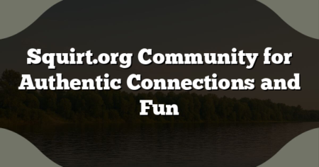 Squirt.org Community for Authentic Connections and Fun