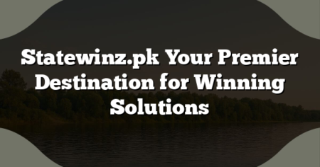 Statewinz.pk Your Premier Destination for Winning Solutions