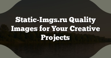 Static-Imgs.ru Quality Images for Your Creative Projects
