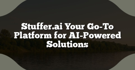 Stuffer.ai Your Go-To Platform for AI-Powered Solutions