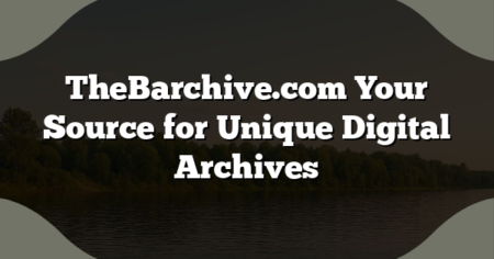 TheBarchive.com Your Source for Unique Digital Archives