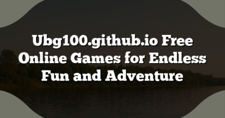 Ubg100.github.io Free Online Games for Endless Fun and Adventure