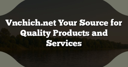 Vnchich.net Your Source for Quality Products and Services