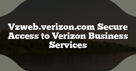 Vzweb.verizon.com Secure Access to Verizon Business Services