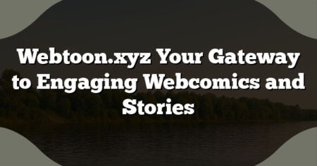 Webtoon.xyz Your Gateway to Engaging Webcomics and Stories