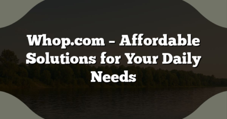 Whop.com – Affordable Solutions for Your Daily Needs