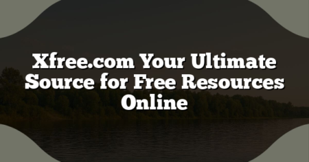Xfree.com Your Ultimate Source for Free Resources Online