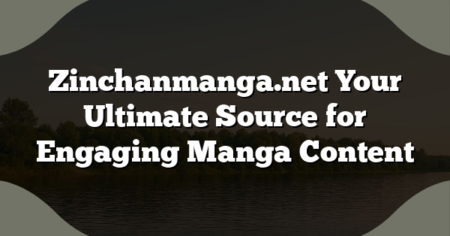 Zinchanmanga.net Your Ultimate Source for Engaging Manga Content