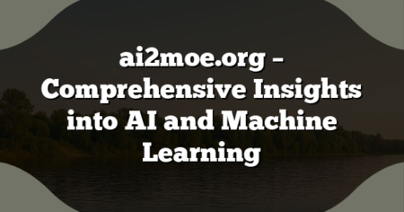 ai2moe.org – Comprehensive Insights into AI and Machine Learning