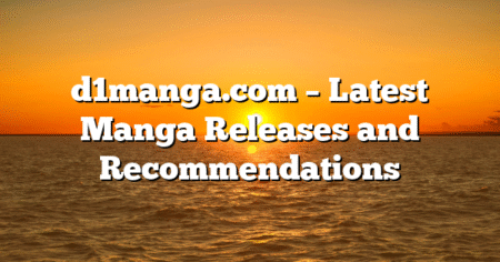 d1manga.com – Latest Manga Releases and Recommendations
